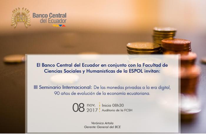 III Seminario Internacional 'De las monedas privadas a la era digital, 90 años de evolución de la economía ecuatoriana'