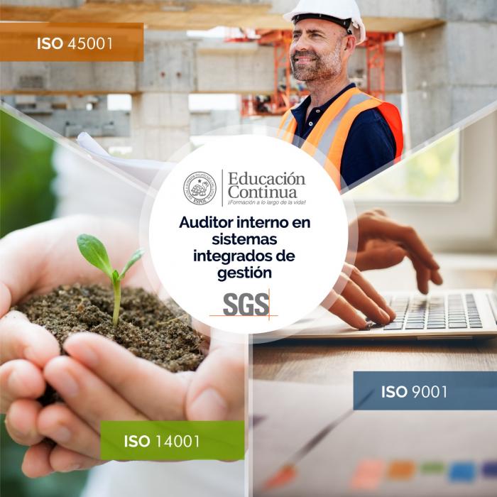 Auditor Interno en Sistemas Integrados ISO 9001, ISO 14001, ISO 45001 (en alianza con SGS) 
