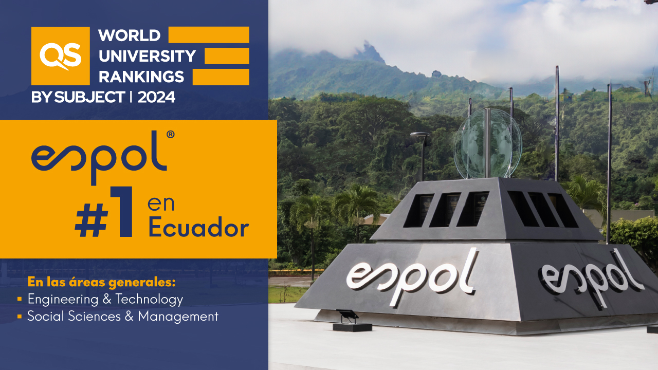 ESPOL, Universidad líder en Ecuador en Engineering & Technology y Social Sciences & Management, según QS World University Rankings by Subject 2024