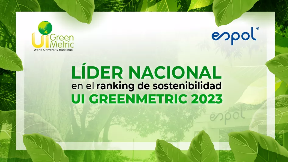 ESPOL lidera en Ecuador el ranking GreenMetric 2023