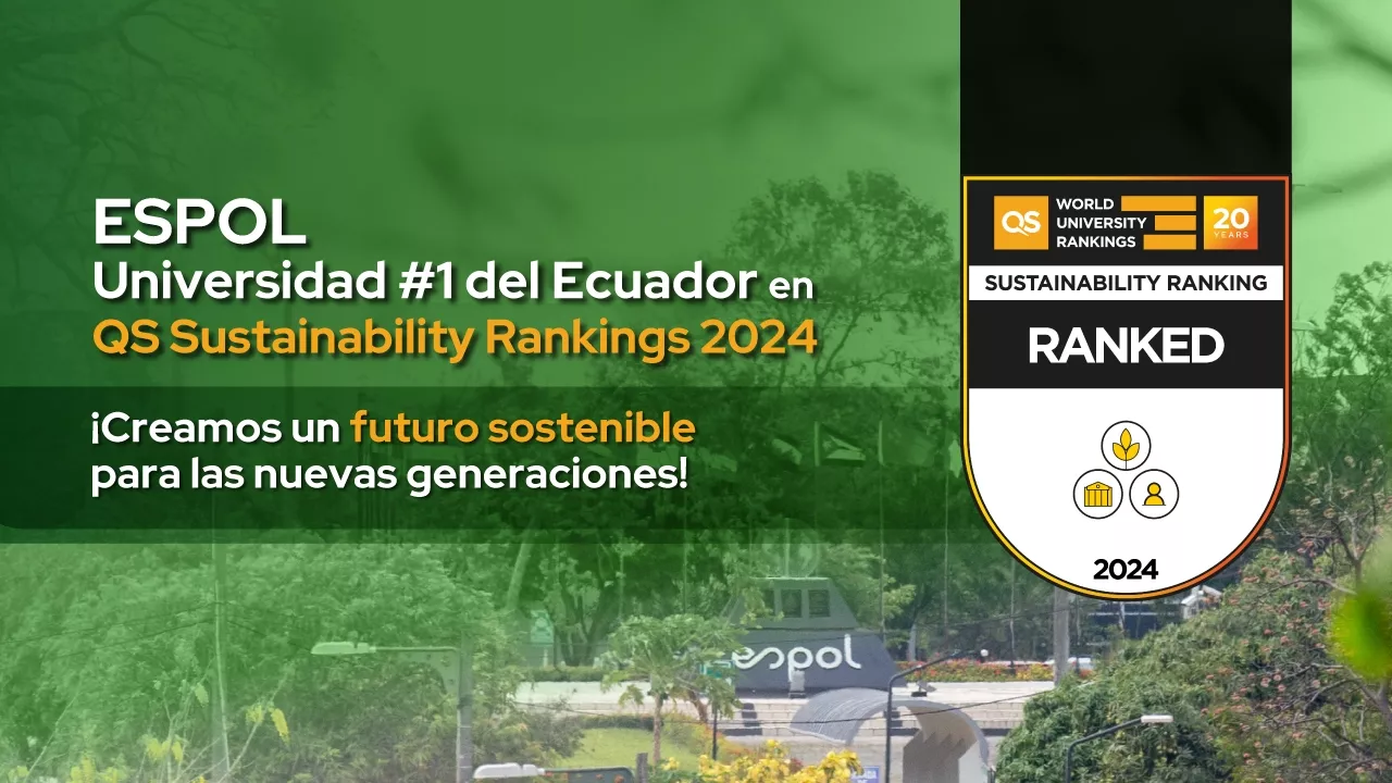 ESPOL, número uno del Ecuador en  QS Sustainability Rankings 2024
